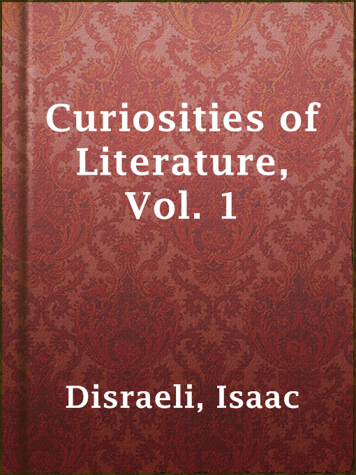 Title details for Curiosities of Literature, Vol. 1 by Isaac Disraeli - Available